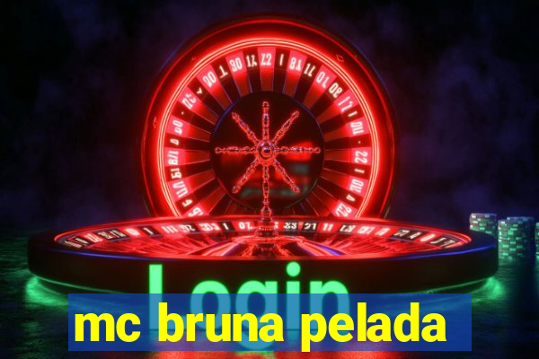 mc bruna pelada